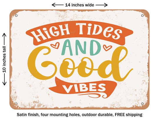 DECORATIVE METAL SIGN - High Tides and Good Vibes - Vintage Rusty Look